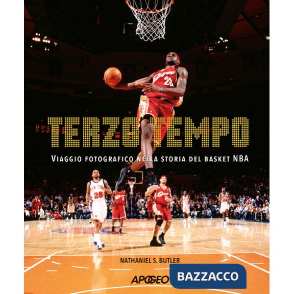 Terzo tempo. Viaggio fotografico nella storia del basket NBA