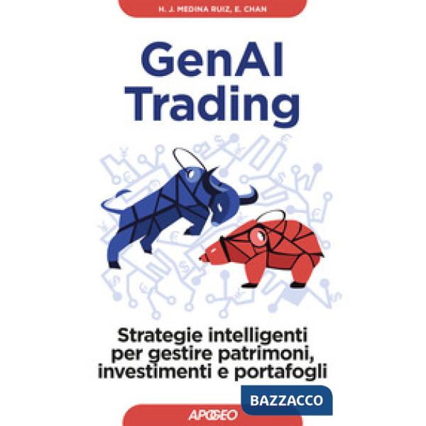 GenAI trading. Strategie intelligenti per gestire patrimoni, investimenti e portafogli