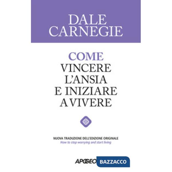 Come vincere l'ansia e iniziare a vivere