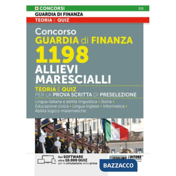 Concorso Guardia di Finanza 1198 allievi marescialli. Teoria e quiz per la prova scritta di preselezione. Lingua italiana e abil