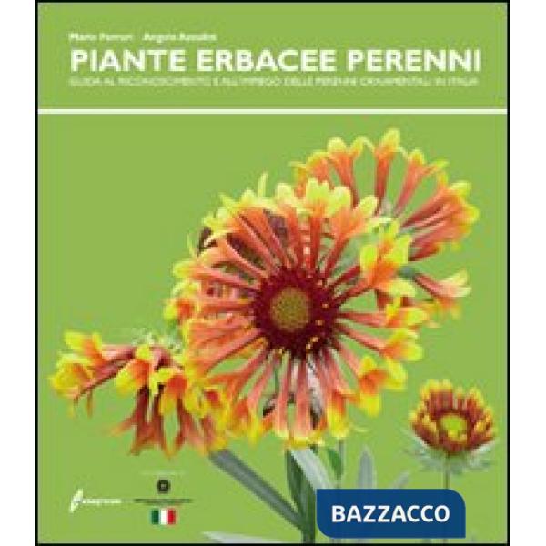 Piante erbacee perenni. Guida al riconoscimento e all'impiego delleperenni ornam