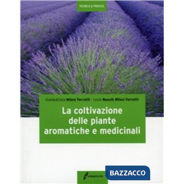 Coltivazione delle piante aromatiche e medicinali (La)