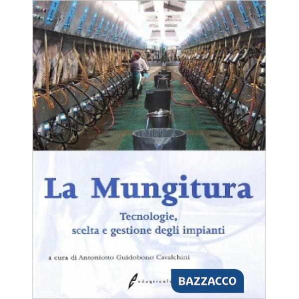 Mungitura. Tecnologie, scelta e gestione degli impianti (La)