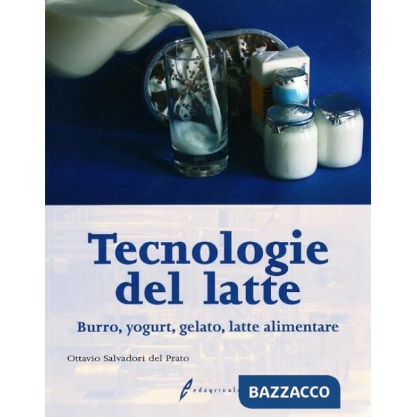 Tecnologia del latte. Materie prime e processi di lavorazione