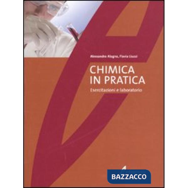 Chimica in pratica. Esercitazioni e laboratorio