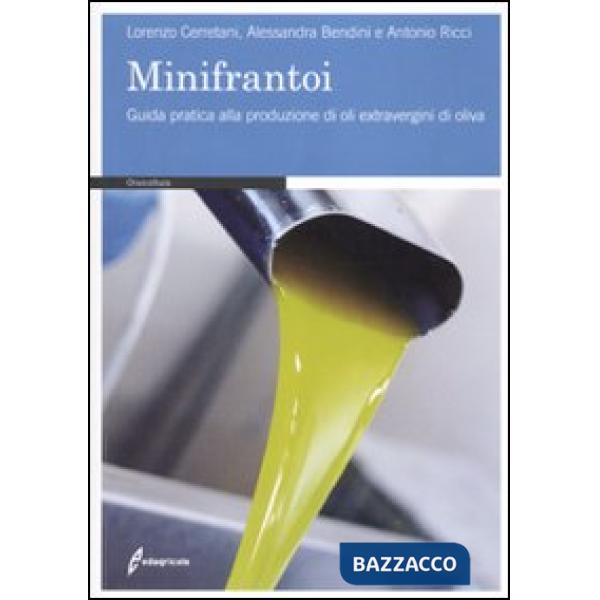 Minifrantoi. Guida pratica alla produzione di oli extraergini di oliva (I)