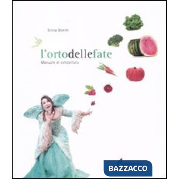 Orto delle fate. Manuale di orticoltura (L')