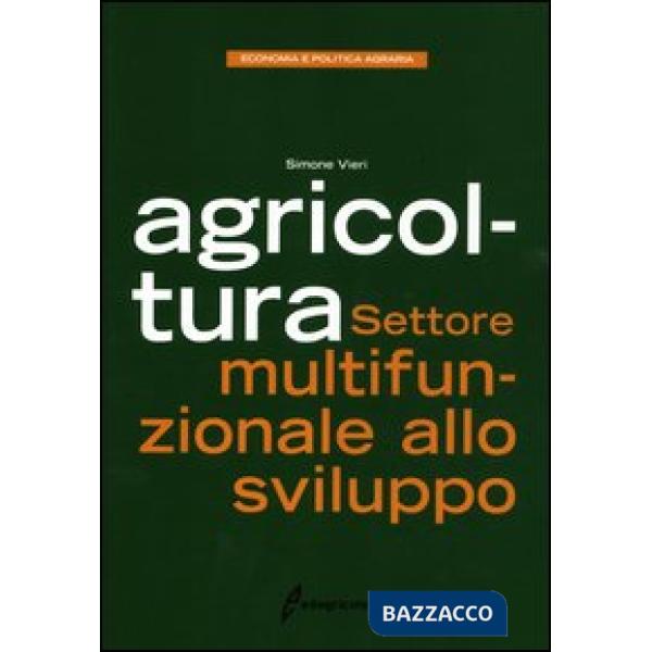 Agricoltura. Settore multifunzionale allo sviluppo