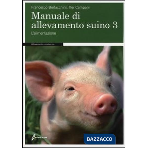 Manuale di allevamento suino. Vol. 3: L'alimentazione