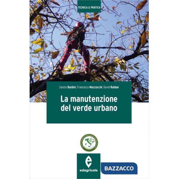 Manutenzione del verde urbano. Ediz. illustrata (La)