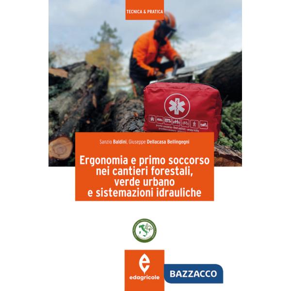 Ergonomia e primo soccorso nei cantieri forestali, verde urbano e sistemazioni idrauliche