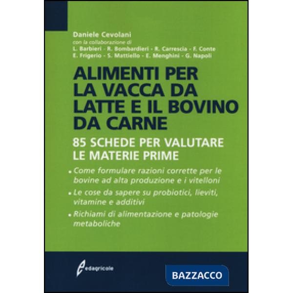 Alimenti per la vacca da latte e il bovino da carne. 85 schede per valutare le materie prime