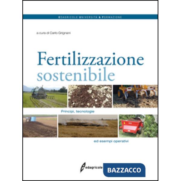 Fertilizzazione sostenibile. Principi, tecnologie ed esempi operativi