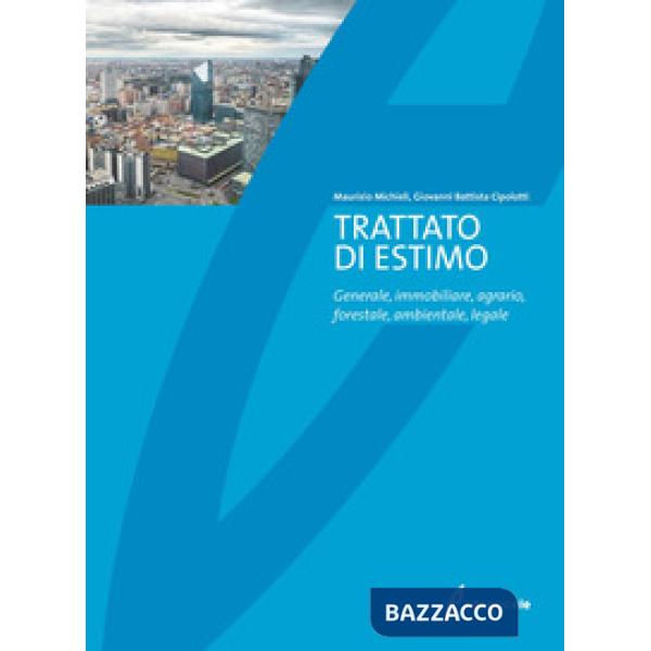 Trattato di estimo. Generale, immobiliare, agrario, forestale, ambientale, legale
