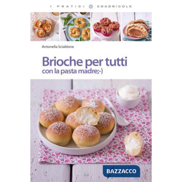 Brioche per tutti con la pasta madre
