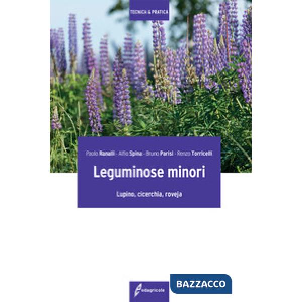 Leguminose minori. Lupino, cicerchia, roveja