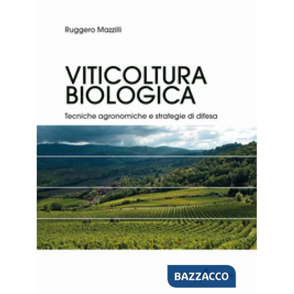 Viticoltura biologica. Tecniche agronomiche e strategie di difesa