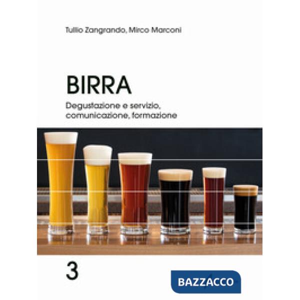 Birra. Vol. 3: Degustazione, servizio, comunicazione. formazione