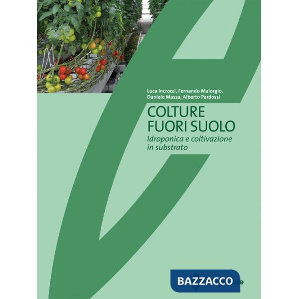 Colture fuori suolo. Idroponica e coltivazione in substrato
