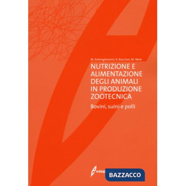 Nutrizione e alimentazione degli animali in produzione zootecnica. Bovini, suini