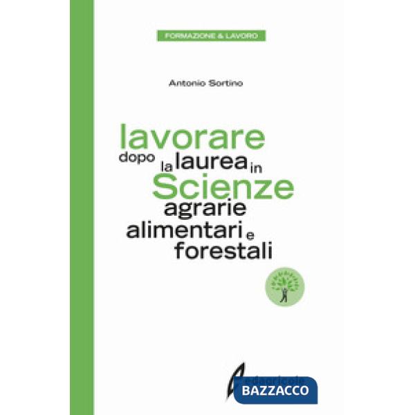 Lavorare dopo la laurea in scienze agrarie alimentari e forestali