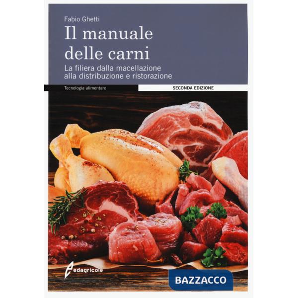 Manuale delle carni. La filiera dalla macellazione alla distribuzione e ristorazione (Il)