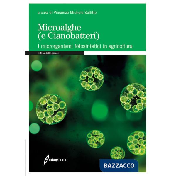 Microalghe (e cianobatteri). I microrganismi fotosintetici in agricoltura