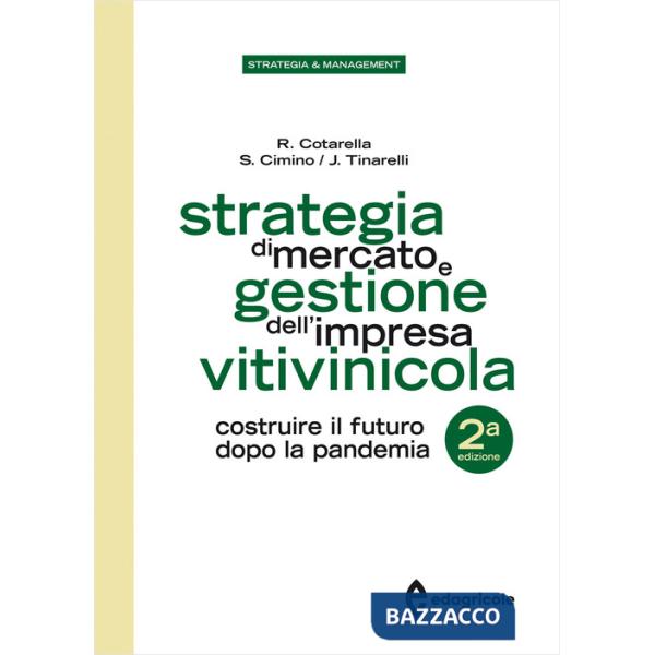 Strategia di mercato e gestione dell'impresa vitivinicola. Costruire il futuro dopo la pandemia