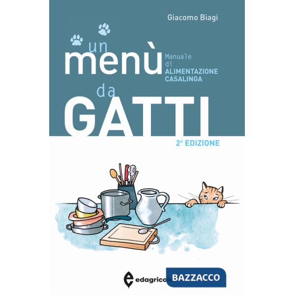 Menù da gatti. Manuale di alimentazione casalinga (Un)