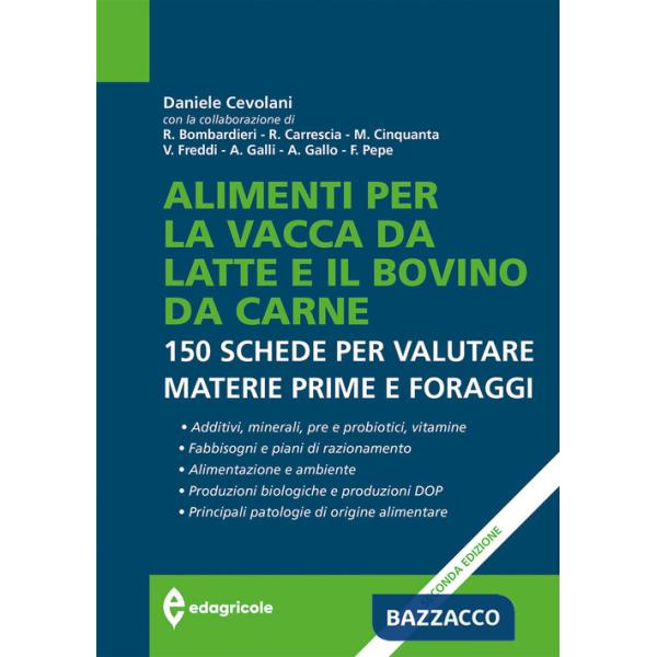Alimenti per la vacca da latte e il bovino da carne. 150 schede per valutare materie prime e foraggi