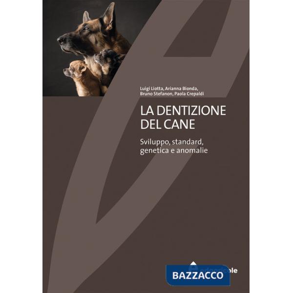 Dentizione del cane. Sviluppo, standard, genetica e anomalie (La)