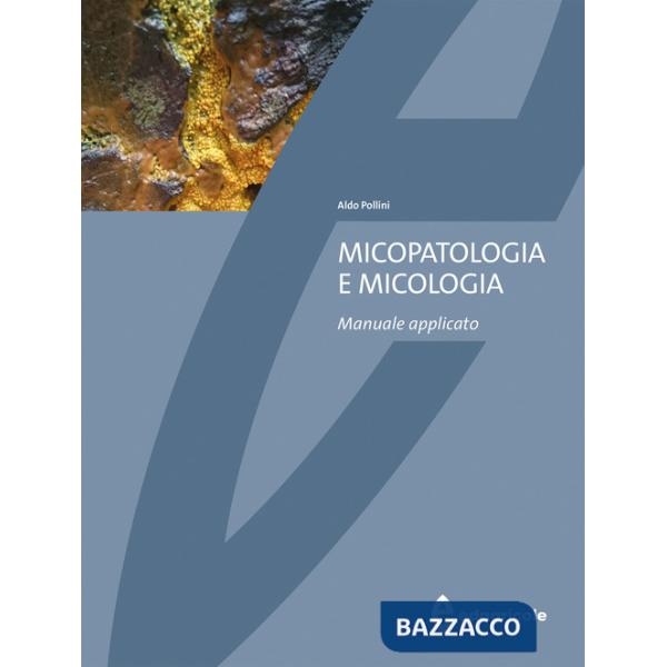 Micopatologia e micologia. Manuale applicato