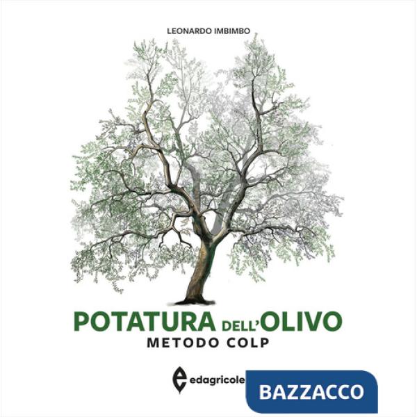 Potatura dell'olivo. Metodo COLP. Ediz. a colori