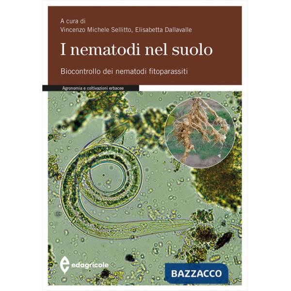 Nematodi nel suolo. Biocontrollo dei nematodi fitoparassiti. Ediz. a colori (I)