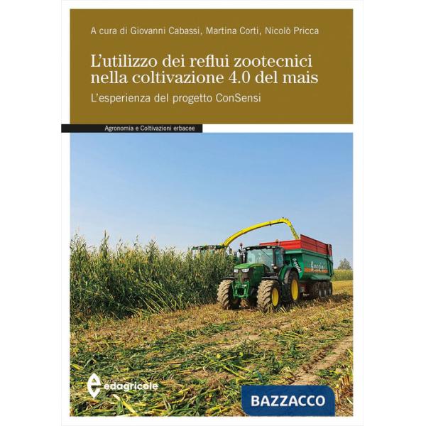 Utilizzo dei reflui zootecnici nella coltivazione 4.0 del mais. L'esperienza del progetto ConSensi (L')