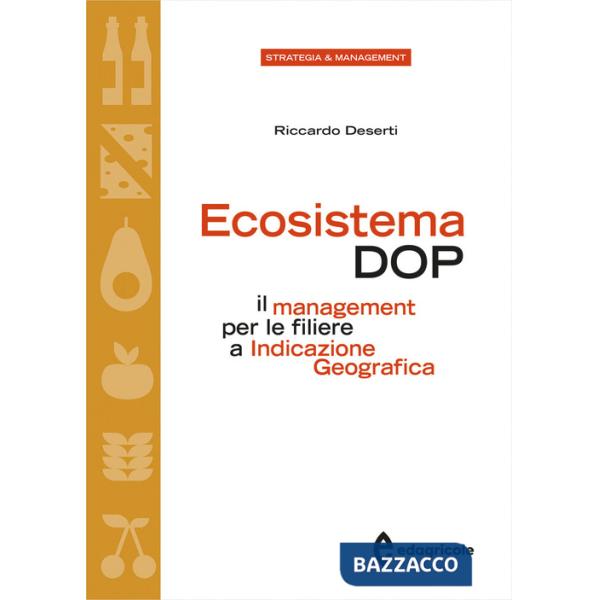 Ecosistema DOP. Il management per le filiere a Indicazione Geografica