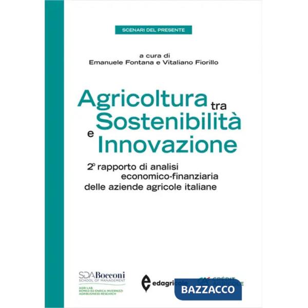 Agricoltura tra sostenibilità e innovazione. 2° rapporto di analisi economico-finanziaria delle aziende agricole italiane