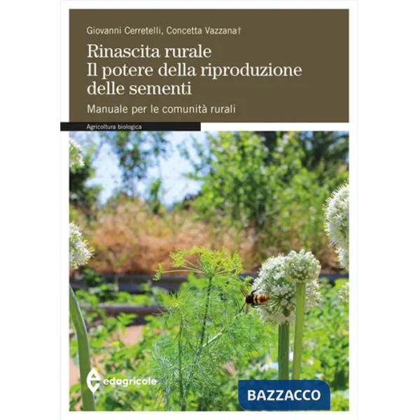 Rinascita rurale. Il potere della riproduzione delle sementi. Manuale per le comunità rurali