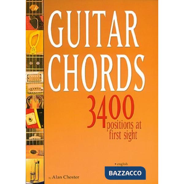 Guitar Chords. 3400 positions at first sight. Ediz. italiana, inglese, spagnola, francese e tedesca