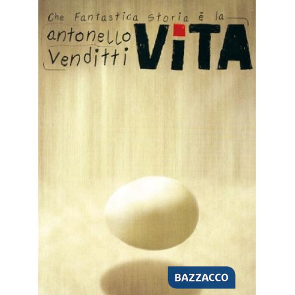 Venditti, Antonello, Che fantastica storia è la vita (spartiti musicali)