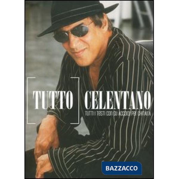 Tutto Celentano. Tutti i testi con gli accordi per la chitarra