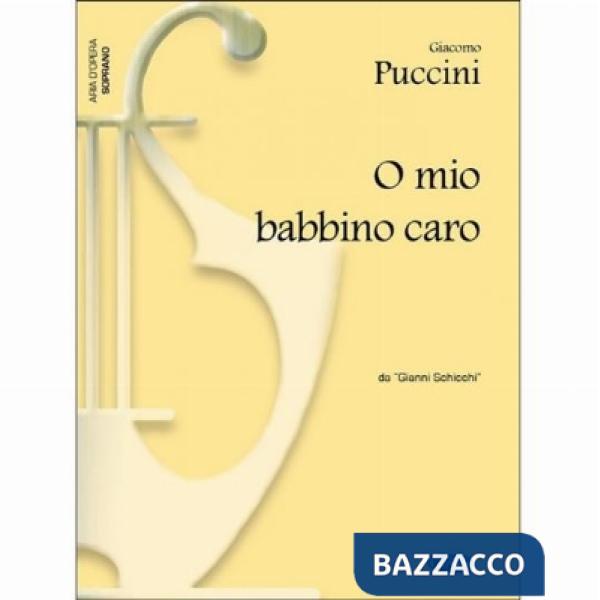O mio babbino caro. Da «Gianni Schicchi». Per soprano e pianoforte. Spartito