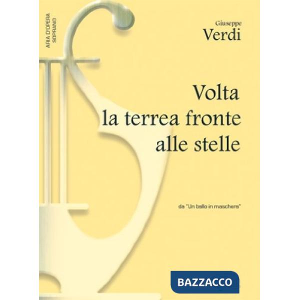 Volta la terrea fronte alle stelle. Da «Un ballo in maschera». Per soprano e pianoforte. Spartito