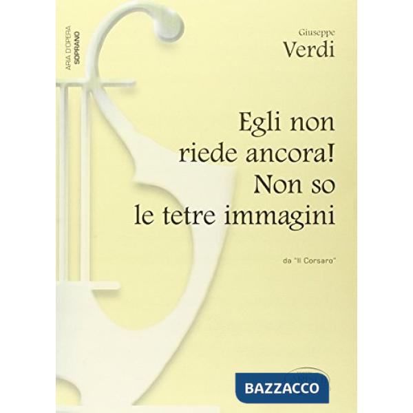 Egli non riede ancora! soprano