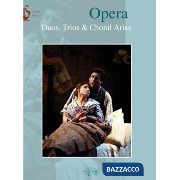 Opera duos trios & choral aria