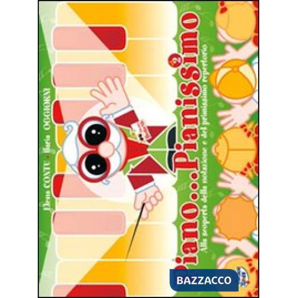 Piano... pianissimo. Vol. 2: Alla scoperta della notazione e del primissimo repertorio