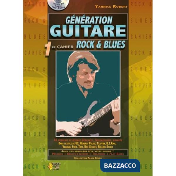 Génération guitare. Rock & blues. Metodo. Vol. 1
