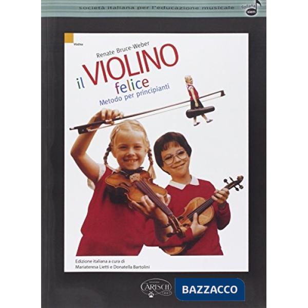 Violino felice. Metodo per principianti (Il)