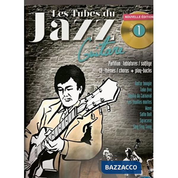 Tubes du jazz guitare. Metodo (Les). Vol. 1