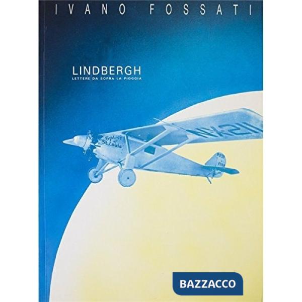 Lindbergh, lettere da sopra la pioggia. Per pianoforte, voce e chitarra. Spartito
